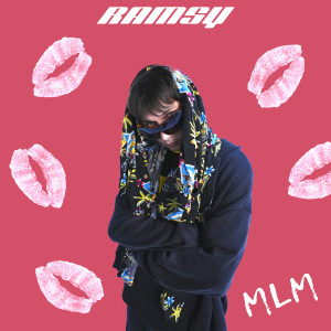 Listen to MLM (Explicit) song with lyrics from RAMSY