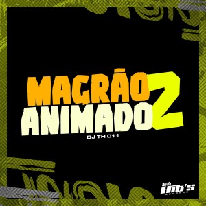 收聽DJ TH 011的Magrão Animado 2歌詞歌曲
