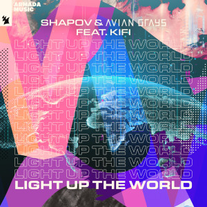 Dengarkan lagu Light Up The World (Extended Mix) nyanyian Shapov dengan lirik