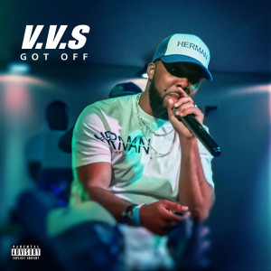 Dengarkan lagu Got Off (Explicit) nyanyian V.V.S dengan lirik