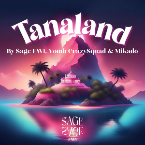 Listen to TANALAND (Explicit) song with lyrics from SAGE FWI