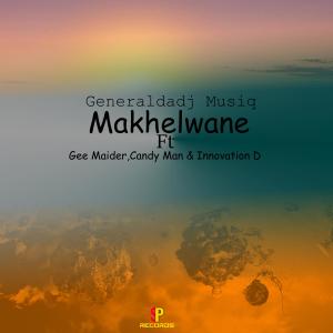 收聽Generaldadj的Makhelwane(feat. Gee Maider, Candy Man & Innovation D)歌詞歌曲