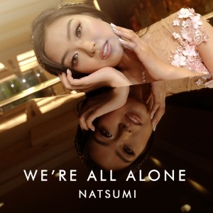 收聽Natsumi的We're All Alone歌詞歌曲