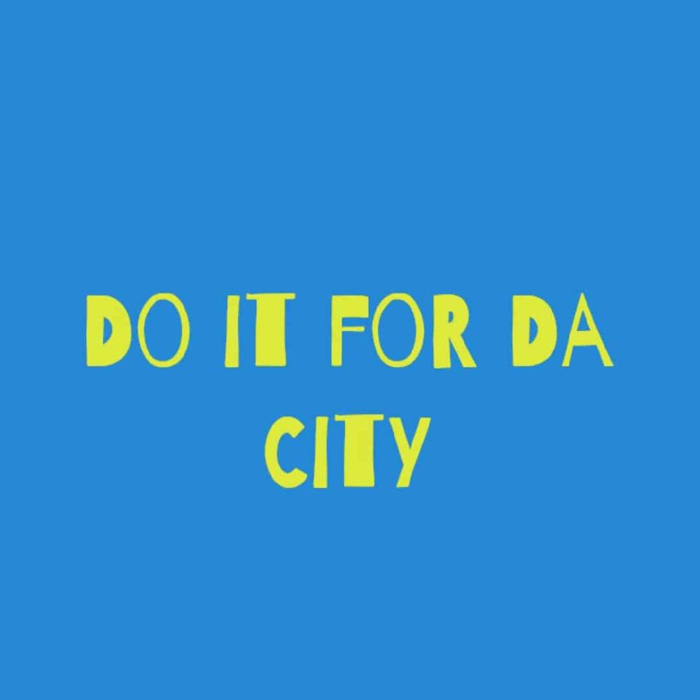 Do It for Da City