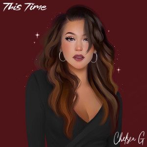 收聽Chelsea G的This Time (Explicit)歌詞歌曲