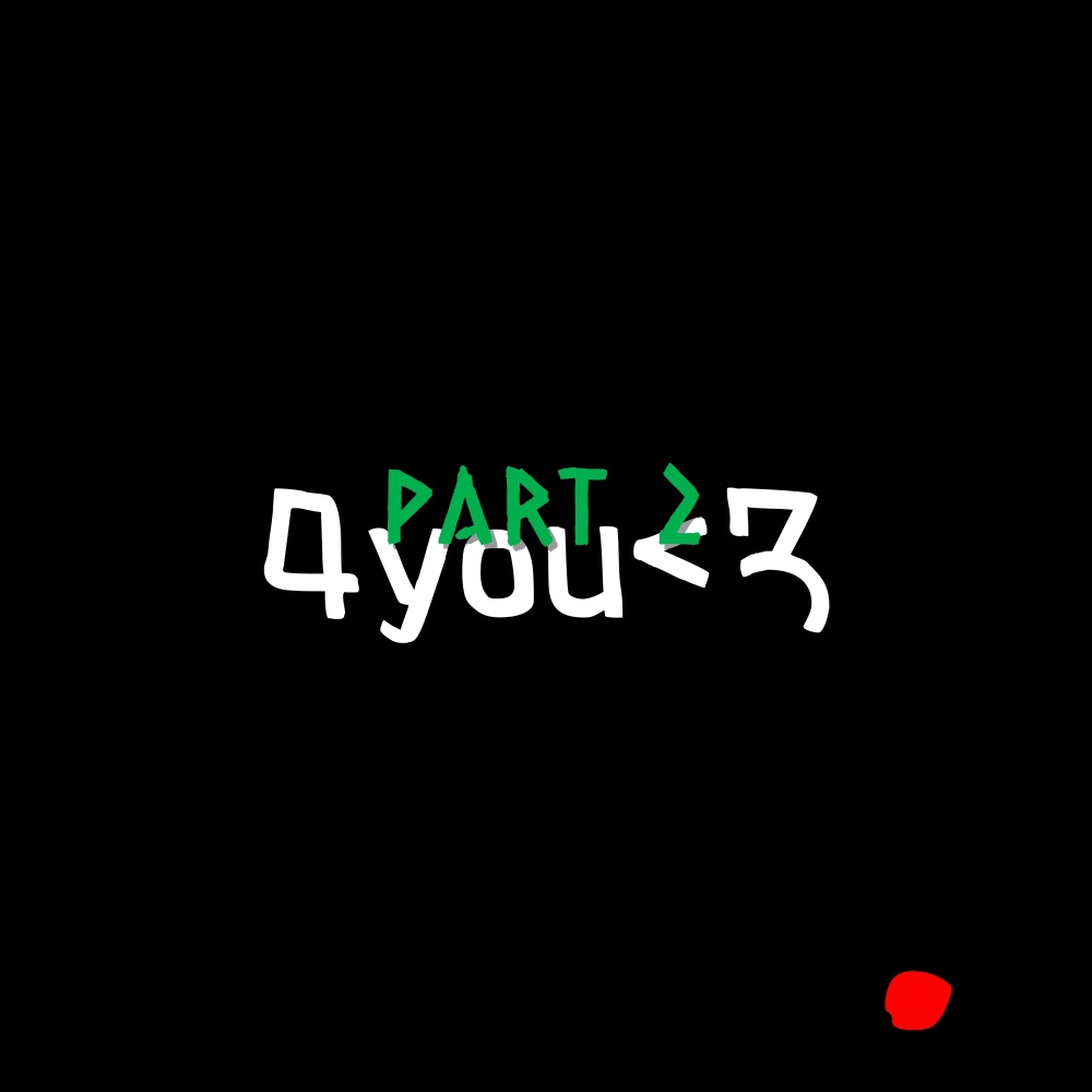 4you<3, Pt. 2