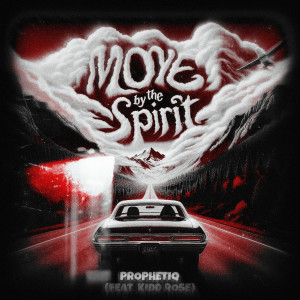 ProphetiQ的專輯Move By the Spirit