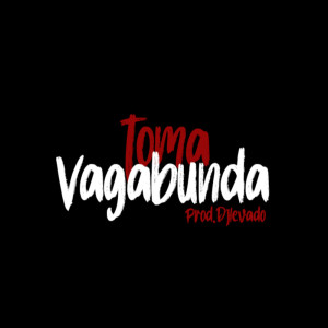 Listen to DETROID TOMA VAGABUNDA (Explicit) song with lyrics from djlevado