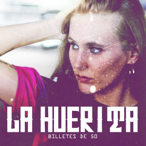 收聽La Huerita的Billetes de 50歌詞歌曲