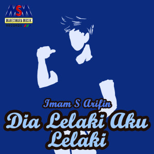 Album Dia Lelaki Aku Lelaki oleh Imam S. Arifin