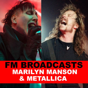 Marilyn Manson的專輯FM Broadcasts Marilyn Manson & Metallica
