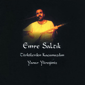 Dengarkan Dersim Toyu lagu dari Emre Saltik dengan lirik