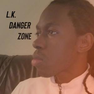 Dengarkan lagu Danger Zone (Explicit) nyanyian L.K. dengan lirik