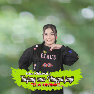 Dengarkan lagu Tanjung Mas Ninggal Janji nyanyian Icha Kiswara dengan lirik