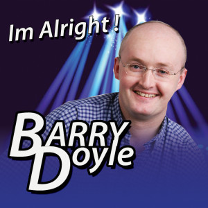 Listen to I'm Alright song with lyrics from Barry Doyle