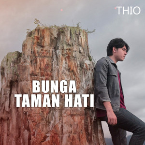 Listen to BUNGA TAMAN HATI song with lyrics from THIO