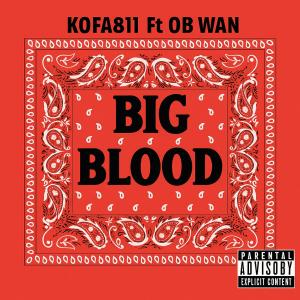 Kofa811的專輯BIG BLOOD (feat. OB Wan) [811mix] [Explicit]