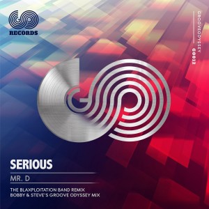 Listen to Serious (Bobby & Steve's Groove Odyssey Mix Master) song with lyrics from Mr. D