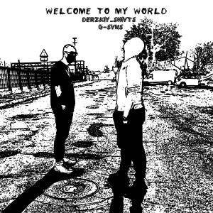 Listen to Welcome to My World (Explicit) song with lyrics from Derzkiy_shivts