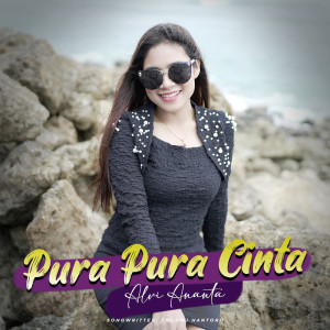 Listen to Pura-Pura Cinta song with lyrics from Alvi Ananta