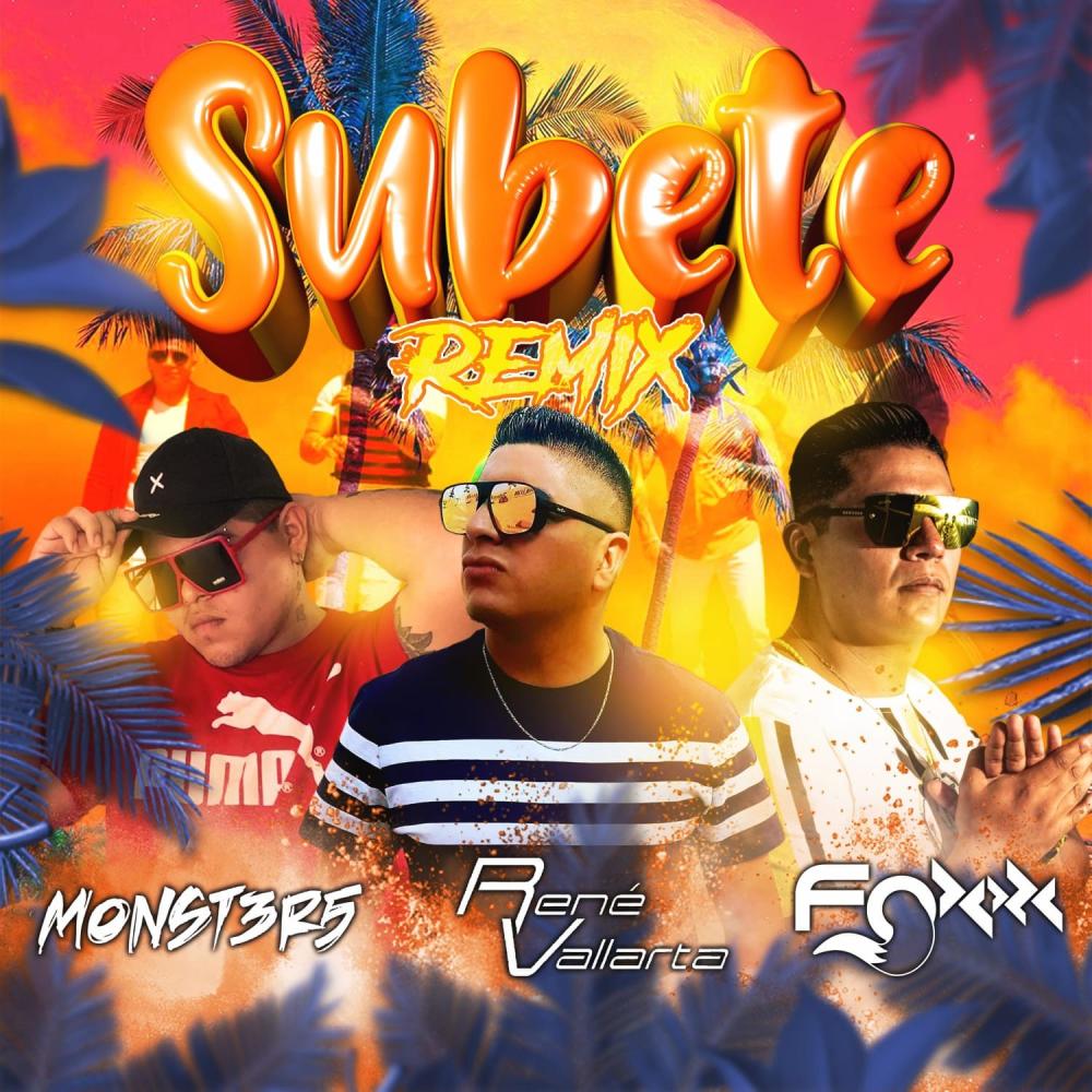 SUBETE (feat. DJ MONST3R5 & RENÈ VALLARTA) (REMIX) (Explicit) (REMIX|Explicit)