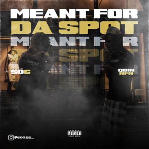 Meant For Da Spot (feat. Quin NFN) (Explicit) dari 50G