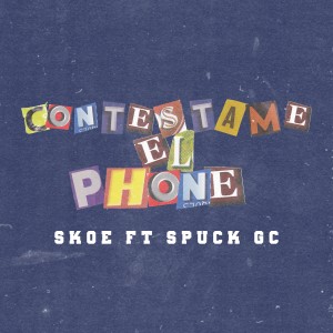 收聽Skoe的Contestame el Phone (Explicit)歌詞歌曲