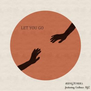 Listen to Let You Go(feat. Cadence XYZ) song with lyrics from HDNGTOMRS