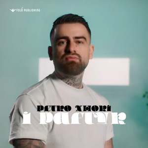 Petro Xhori的專輯I Paftyr (Explicit)