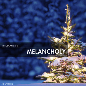 收听Philip Aniskin的Melancholy歌词歌曲