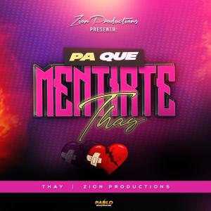 收聽Thay的Pa que mentirte?歌詞歌曲