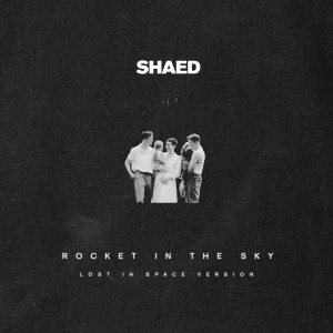SHAED的專輯Rocket in the Sky (lost in space version)