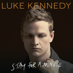 收聽Luke Kennedy的Stay For A Minute歌詞歌曲