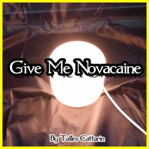 Give Me Novacaine