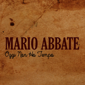 Mario Abbate的專輯Oggi non ho tempo