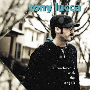 Rendezvous With the Angels dari Tony Lucca