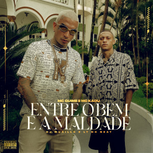 Mc Guime的专辑Entre o Bem e a Maldade (Explicit)