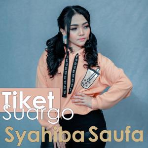 Dengarkan lagu Tiket Suargo nyanyian Syahiba Saufa dengan lirik