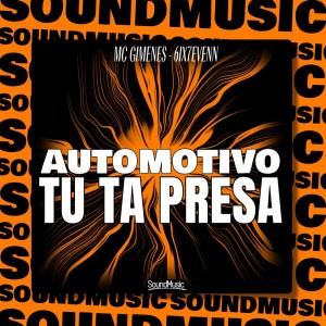 ดาวน์โหลดและฟังเพลง AUTOMOTIVO TU TA PRESA (Explicit) พร้อมเนื้อเพลงจาก Mc Gimenes