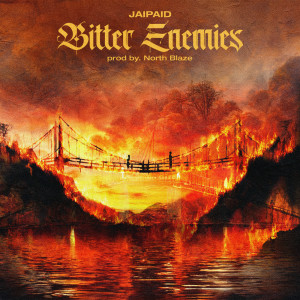ดาวน์โหลดและฟังเพลง Bitter Enemies (Explicit) พร้อมเนื้อเพลงจาก Jaipaid