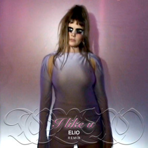 อัลบัม I like u (ELIO Remix) ศิลปิน Tove Lo