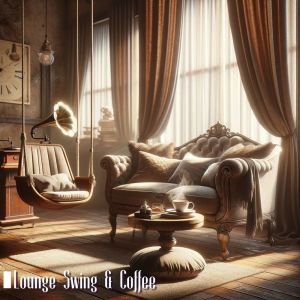 Amazing Jazz Music Collection的專輯Lounge Swing & Coffee by the Vintage Sofa (Mellow Mornings)