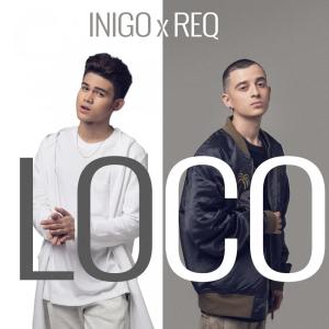 收聽Inigo Pascual的Loco (Inigo X Req)歌詞歌曲