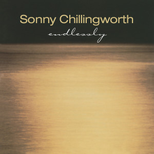 ดาวน์โหลดและฟังเพลง Endlessly พร้อมเนื้อเพลงจาก Sonny Chillingworth
