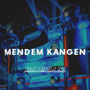 DJ Kipli Id的專輯Mendem Kangen