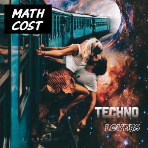 ดาวน์โหลดและฟังเพลง Techno Lovers พร้อมเนื้อเพลงจาก MATH COST
