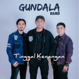 Dengarkan Tinggal Kenangan lagu dari Gundala Band dengan lirik