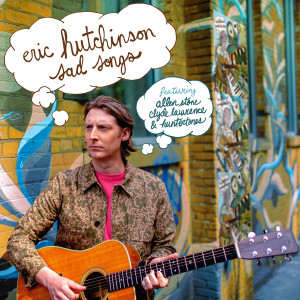 收聽Eric Hutchinson的Sad Songs (feat. Allen Stone, Clyde Lawrence, Huntertones)歌詞歌曲