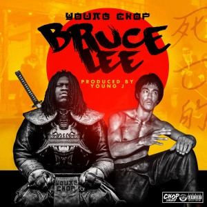 收聽Young Chop的Bruce Lee (Explicit)歌詞歌曲