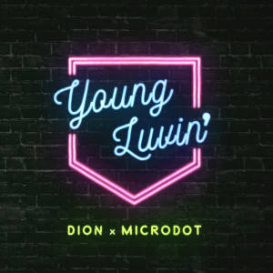 Young Luvin’ dari Microdot
